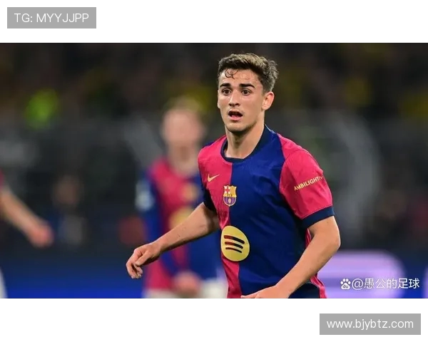 加维引领新时代足球潮流展现年轻球员的无限可能与激情 加维引领新时代足球潮流展现年轻球员的无限可能与激情